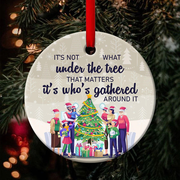 That Matters Who's Gathered Around The Tree Family Christmas Ceramic Ornaments - Christmas Decoration Gifts