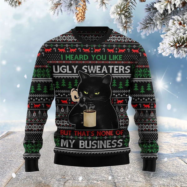 It's Not My Business Funny Black Cat Ugly Christmas Sweater For Women & Men - Christmas Gift