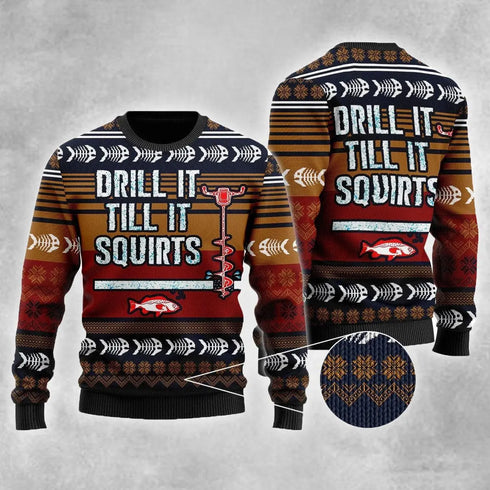 Drill It Till It Squirts Ugly Christmas Sweater For Women & Men - Christmas Gift