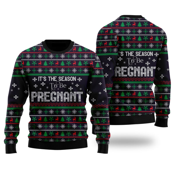It's The Season To Be Pregnant Funny Ugly Christmas Sweater For Women & Men - Christmas Gift