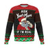 Ask Your Mom If I'm Real Funny Ugly Christmas Sweater For Women & Men - Christmas Gift