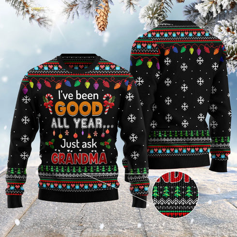 I've Been Good All Year Just Ask Grandma Ugly Christmas Sweater For Women & Men - Christmas Gift