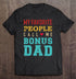 My Favorite People Call Me Bonus Dad Vintage Retro Fathers Day Gift T-Shirt From Daughter R1124
