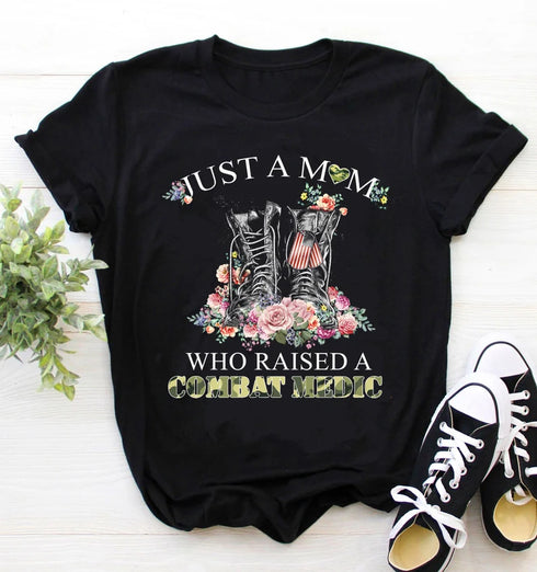Mother's Day Just A Mom Who Raised A Combat Medic Cool Design Unisex T-shirt For Men & For Women R1158
