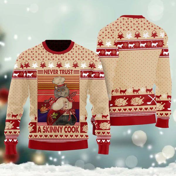 Never Trust A Skinny Cook Funny Cat Ugly Christmas Sweater For Men & Women Adult - Christmas Gifts