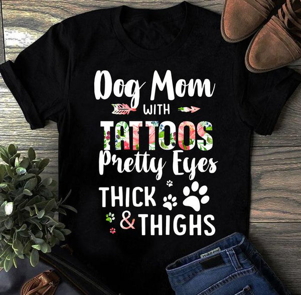 Dog Moms With Tattoos And Pretty Eyes Cute Design Unisex T-shirt Apparel R1061