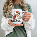 Funny Santa Ceramic Coffee Mug: Sarcastic Christmas Coffee Mug