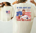 Funny If You Aint First You're Last 4th Of July Funny Shirt