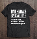 Dad Knows Everything Fathers Day Gift T-Shirt From Daughter R1123