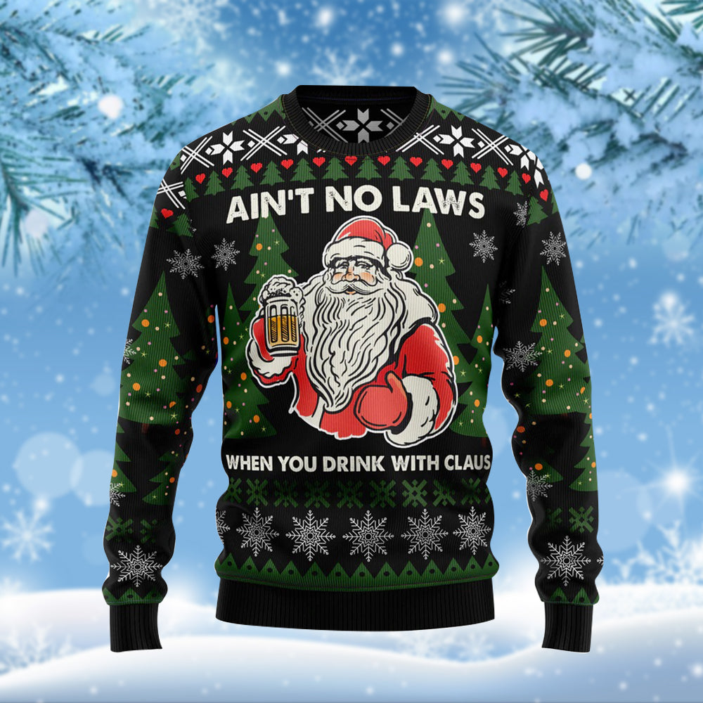 Santa Claus No Laws When You Drink With Claus Funny Ugly Christmas Sweater For Men & Women Adult - Christmas Gifts