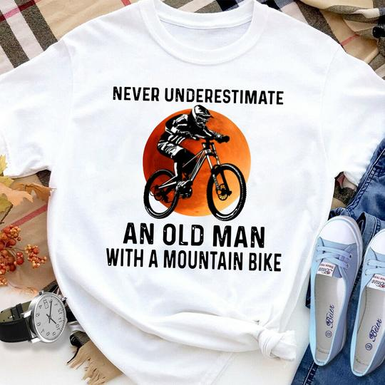 Never Underestimate An Old Man With A Mountain Bike Cool Design Unisex T-shirt Apparel R1063