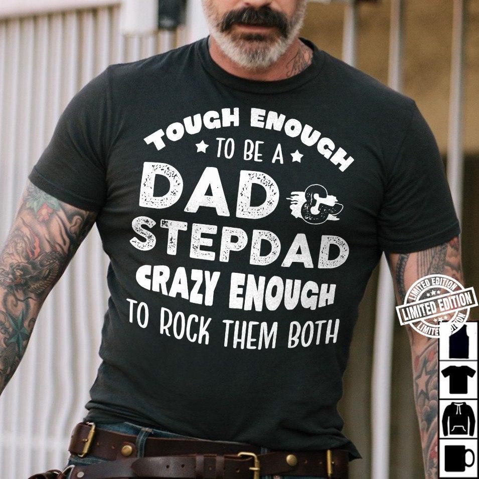 Tough Enough To Be A Dad & Step Dad T-Shirt From Daughter R1114