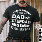 Tough Enough To Be A Dad & Step Dad T-Shirt From Daughter R1114